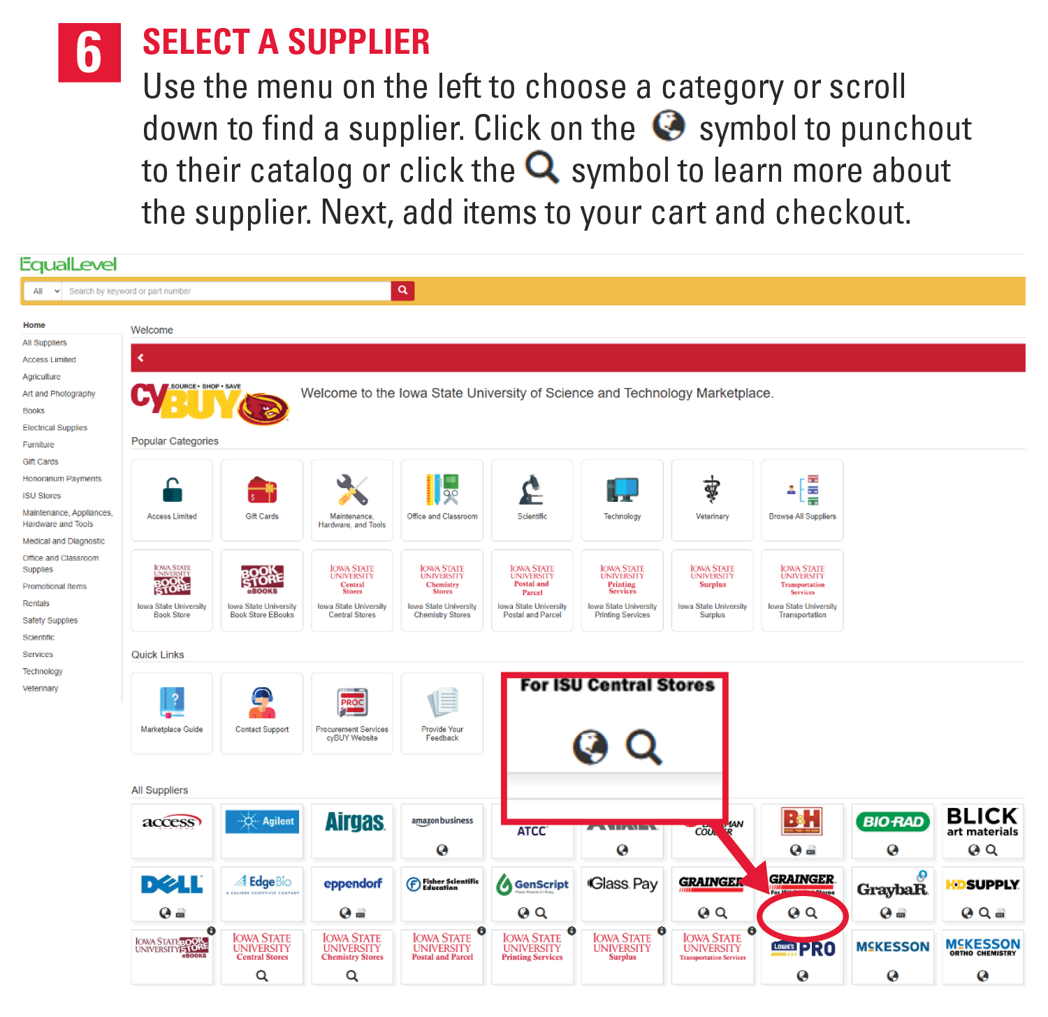6. Select a supplier. SELECT A SUPPLIER USE THE MENU ON THE LEFT TO CHOOSE A CATEGORY OR SCROLL DOWN TO FIND A SUPPLIER.  CLICK ON THE GLOBE SYMBOL TO PUNCHOUT TO THEIR CATALOG. OR CLICK THE MAGNIFYING GLASS SYMBOL TO LEARN MORE ABOUT THE SUPPLIER.  NEXT, ADD ITEMS TO YOUR CARD AND CHECKOUT