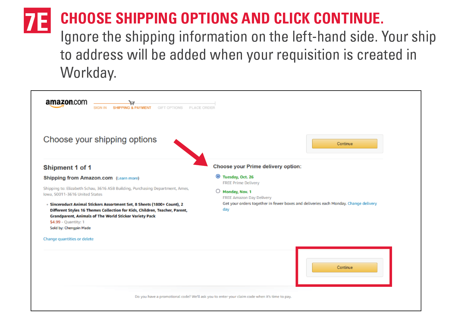 7e. Choose Shipping Options and Click continue. Ignore the shipping information on the left-hand side. Your ship to address will be added when your requisition is created in Workday.