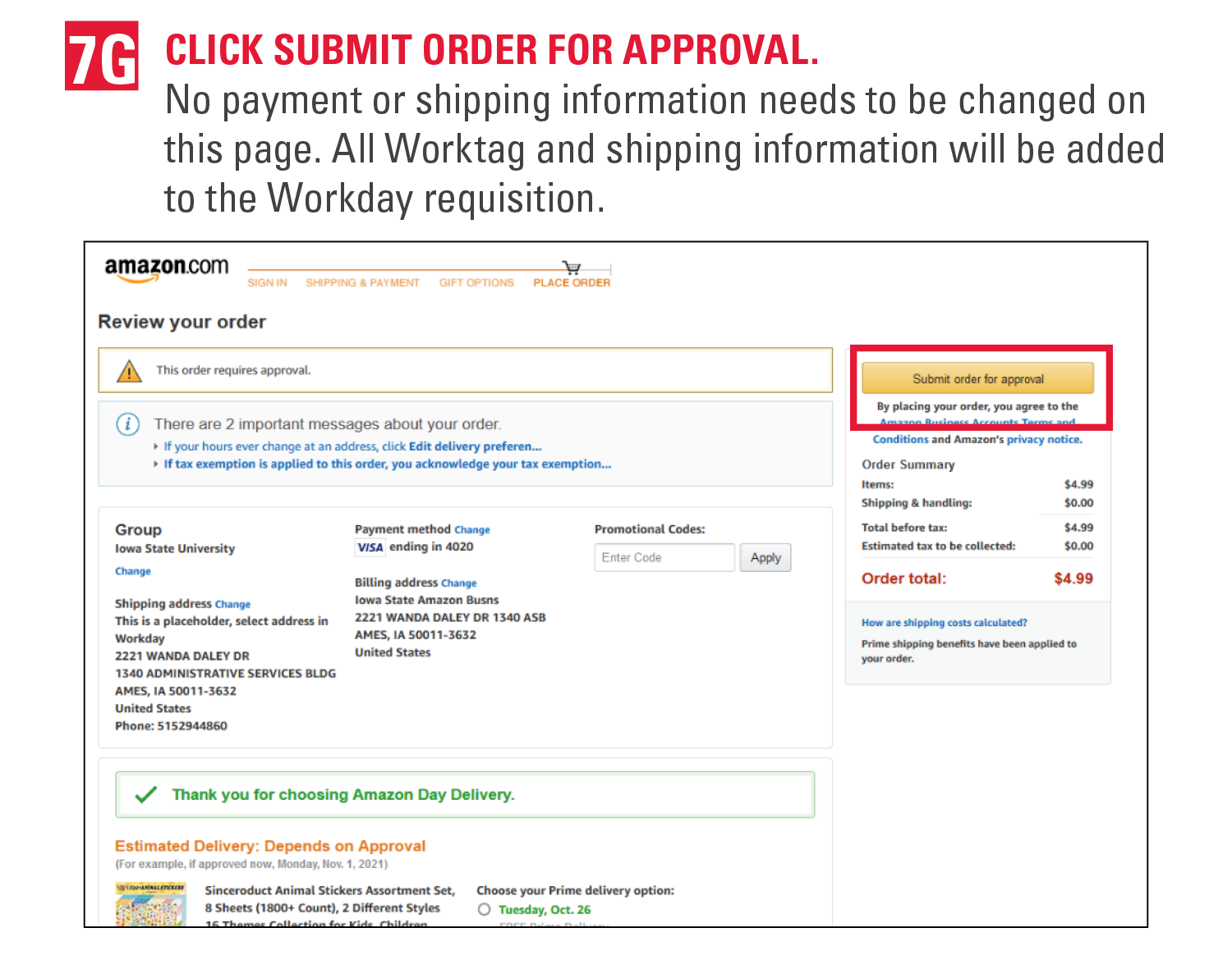 7g. Click submit order for approval. No payment or shipping information needs to be changed on this page. All Worktag and shipping information will be added to the Workday requisition.