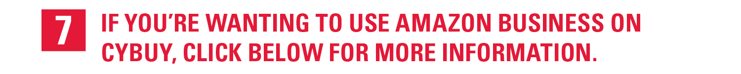 7. If you’re wanting to use Amazon Business on cyBUY, click Below for more information.